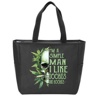 IM A Simple Man I Like Doobies And Boobies Skull Weed Zip Tote Bag