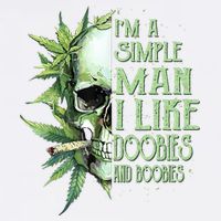 IM A Simple Man I Like Doobies And Boobies Skull Weed Garment-Dyed Sweatshirt
