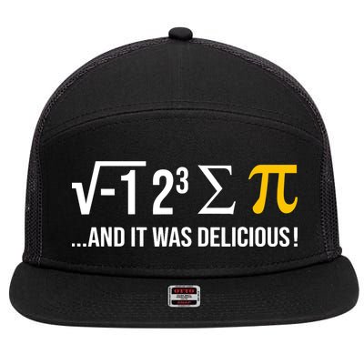 I Ate Some Pie And It Was Delicious Funny Pi Day Math Pun 7 Panel Mesh Trucker Snapback Hat