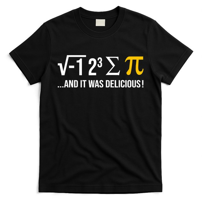I Ate Some Pie And It Was Delicious Funny Pi Day Math Pun T-Shirt
