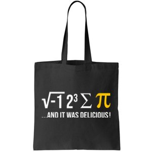 I Ate Some Pie And It Was Delicious Funny Pi Day Math Pun Tote Bag