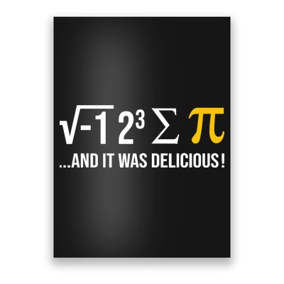 I Ate Some Pie And It Was Delicious Funny Pi Day Math Pun Poster