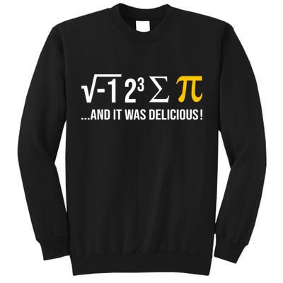 I Ate Some Pie And It Was Delicious Funny Pi Day Math Pun Tall Sweatshirt