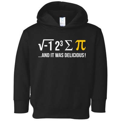 I Ate Some Pie And It Was Delicious Funny Pi Day Math Pun Toddler Hoodie