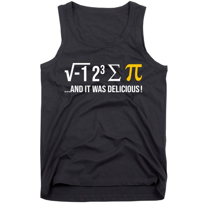 I Ate Some Pie And It Was Delicious Funny Pi Day Math Pun Tank Top
