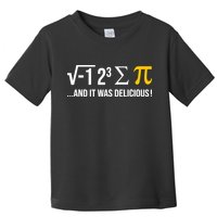 I Ate Some Pie And It Was Delicious Funny Pi Day Math Pun Toddler T-Shirt