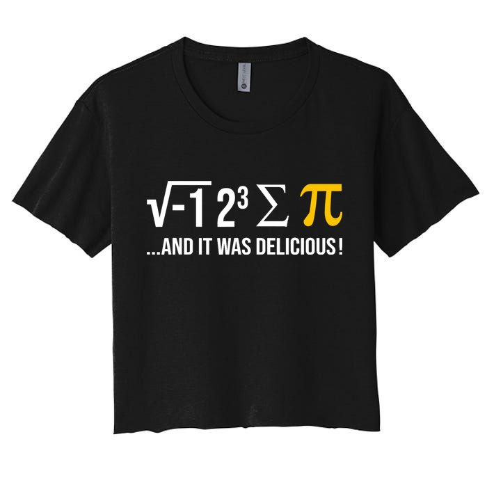 I Ate Some Pie And It Was Delicious Funny Pi Day Math Pun Crop Top