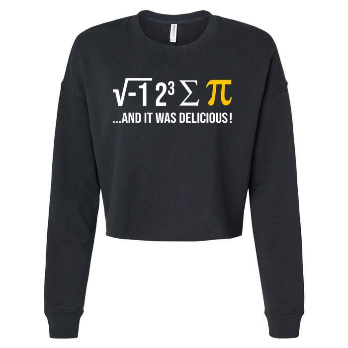 I Ate Some Pie And It Was Delicious Funny Pi Day Math Pun Cropped Pullover Crew