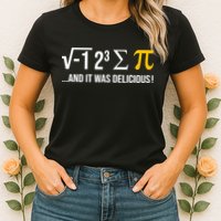 I Ate Some Pie And It Was Delicious Funny Pi Day Math Pun Womens T-Shirt