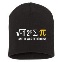 I Ate Some Pie And It Was Delicious Funny Pi Day Math Pun Short Acrylic Beanie