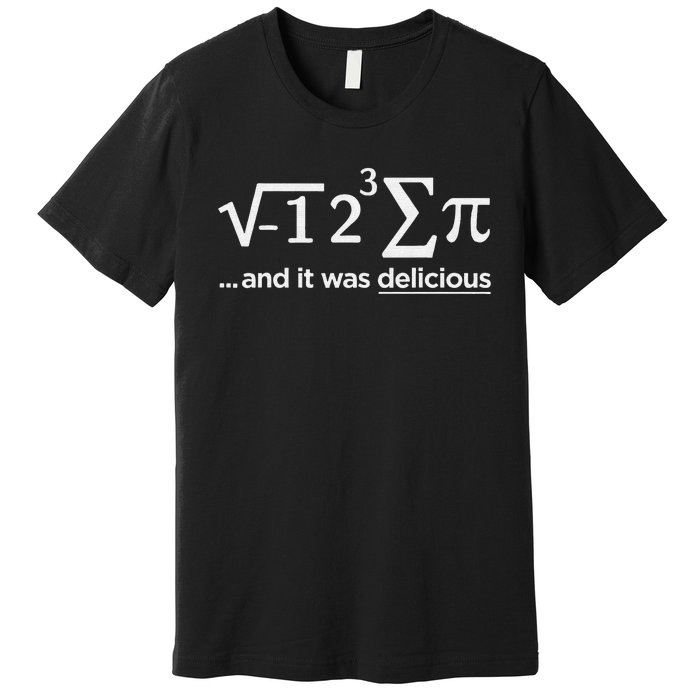 I Ate Some Pie and It was Delicious Funny Math Premium T-Shirt