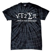 I Ate Some Pie and It was Delicious Funny Math Tie-Dye T-Shirt