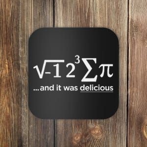 I Ate Some Pie And It Was Delicious I Ate Some Pi Math Coaster