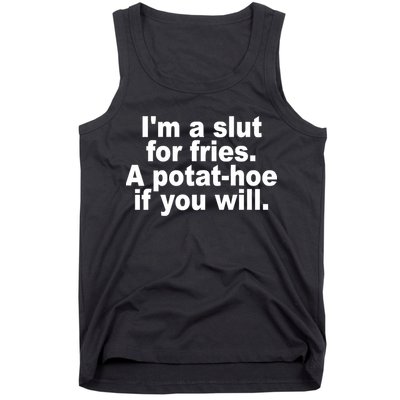 Im A Slut For Fries A Potathoe If You Will Quote Tank Top