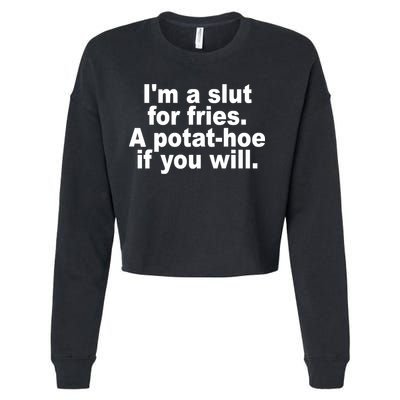 Im A Slut For Fries A Potathoe If You Will Quote Cropped Pullover Crew