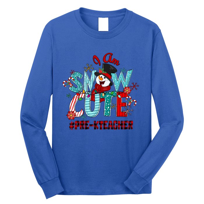 I Am Snow Cute Christmas Snow Funny PreK Teacher Funny Gift Long Sleeve Shirt