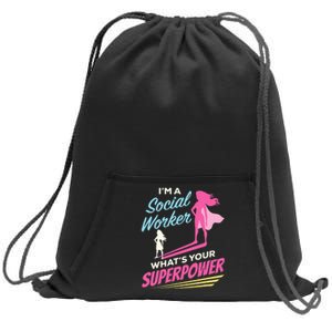 Im A Social Worker Whats Your Superpower Funny LCSW MSC Sweatshirt Cinch Pack Bag