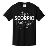 It's a Scorpio Thing Scorpio Zodiac Sign Kids T-Shirt