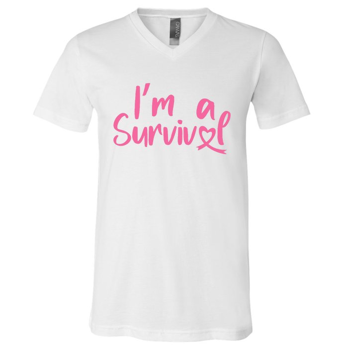 I'm A Survivor Cancer, Pink Ribbon, Breast Cancer V-Neck T-Shirt