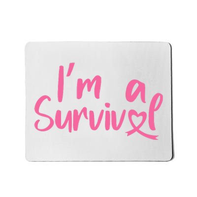 I'm A Survivor Cancer, Pink Ribbon, Breast Cancer Mousepad