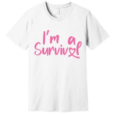 I'm A Survivor Cancer, Pink Ribbon, Breast Cancer Premium T-Shirt