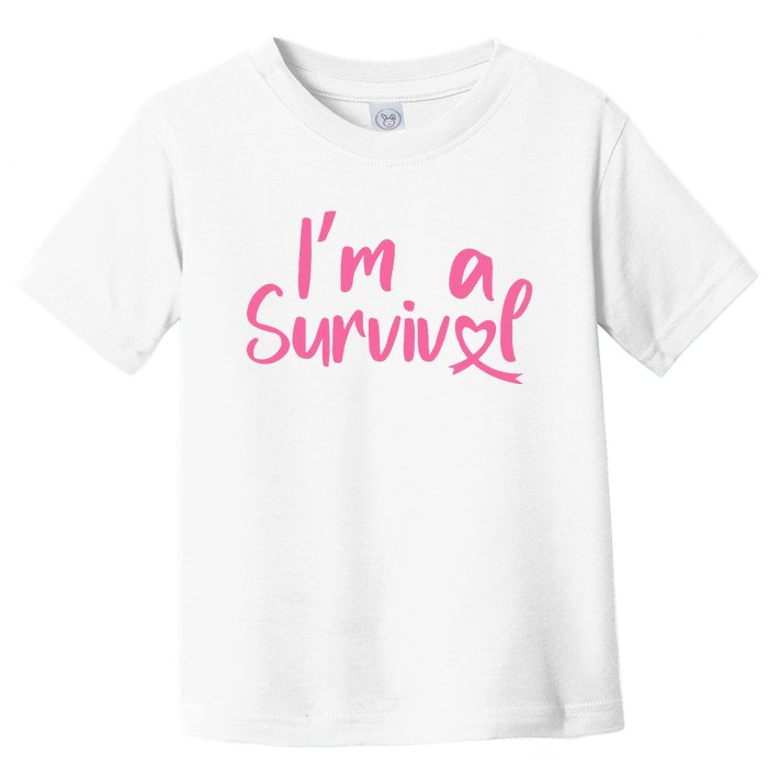 I'm A Survivor Cancer, Pink Ribbon, Breast Cancer Toddler T-Shirt