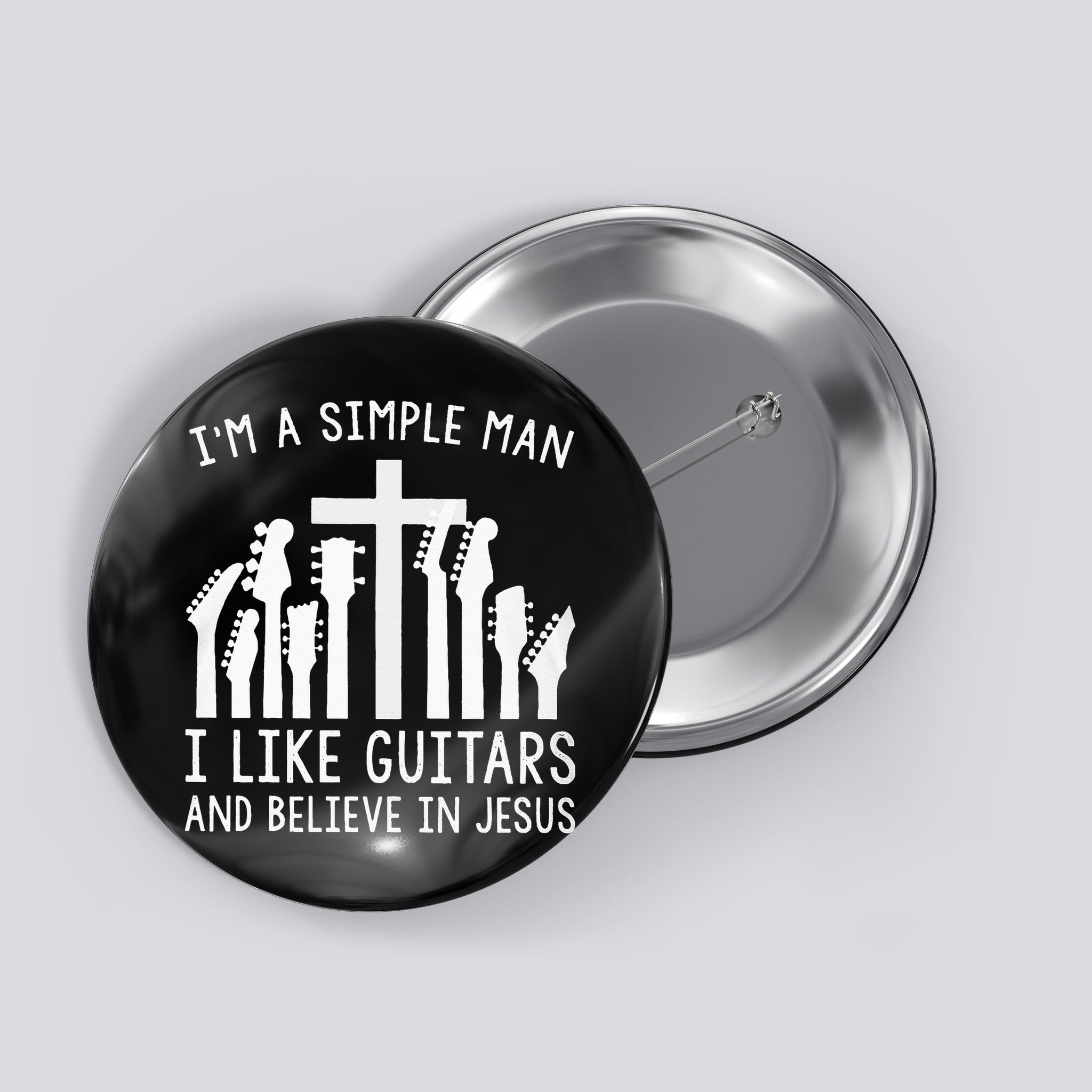 Im A Simple Man I Like Guitars And Believe In Jesus Button