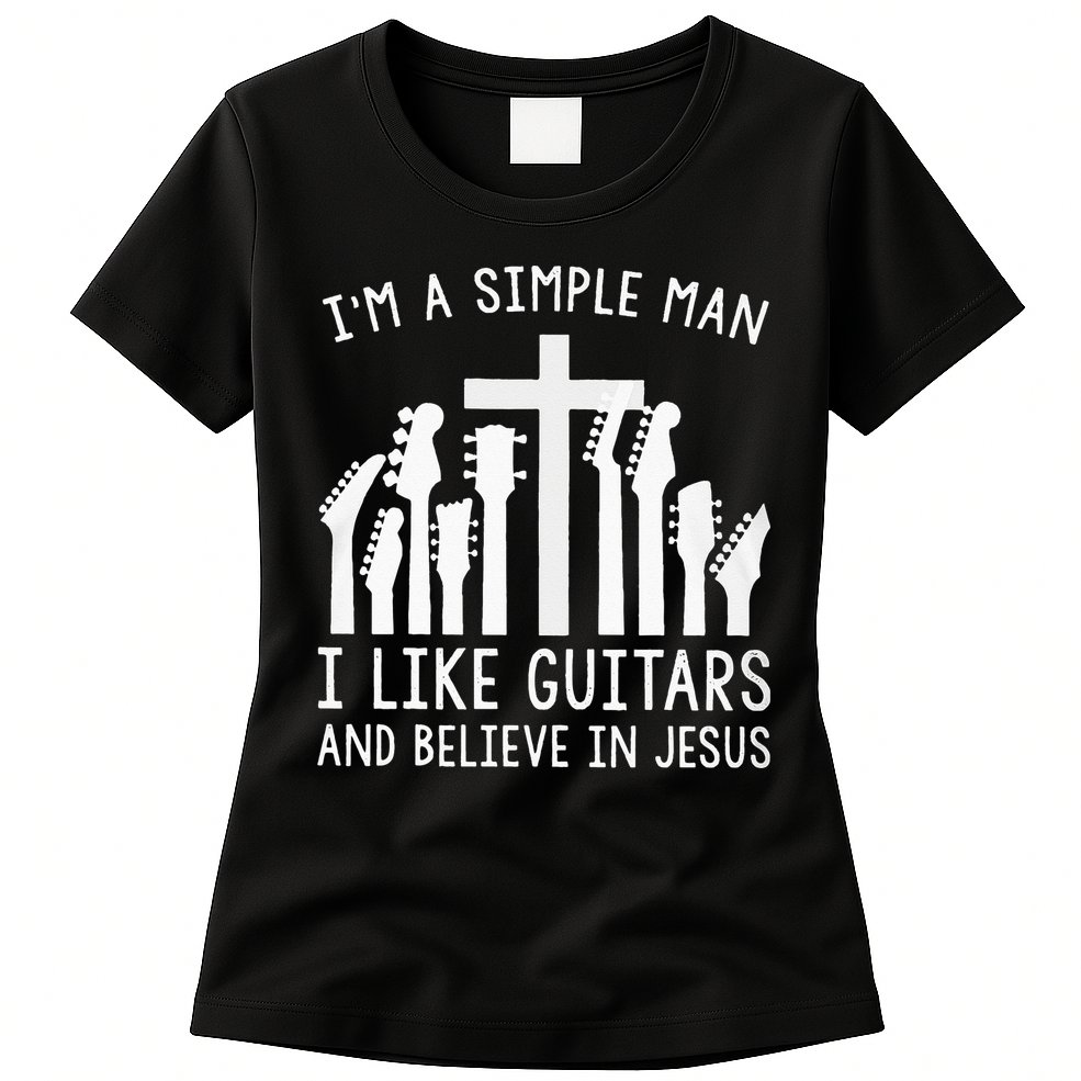 Im A Simple Man I Like Guitars And Believe In Jesus Womens T-Shirt