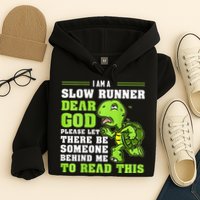 I'm A Slow Runner Turtle Funny Marathon Running Run Gift Hoodie