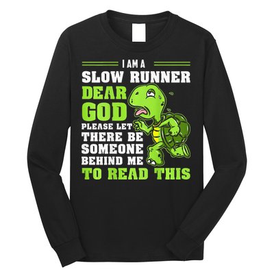 I'm A Slow Runner Turtle Funny Marathon Running Run Gift Long Sleeve Shirt