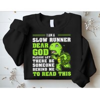 I'm A Slow Runner Turtle Funny Marathon Running Run Gift Sweatshirt
