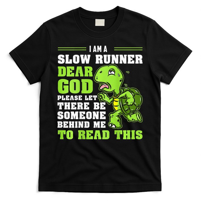 I'm A Slow Runner Turtle Funny Marathon Running Run Gift T-Shirt