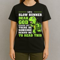 I'm A Slow Runner Turtle Funny Marathon Running Run Gift T-Shirt