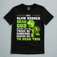 I'm A Slow Runner Turtle Funny Marathon Running Run Gift T-Shirt
