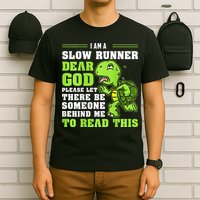 I'm A Slow Runner Turtle Funny Marathon Running Run Gift T-Shirt