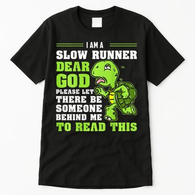 I'm A Slow Runner Turtle Funny Marathon Running Run Gift Tall T-Shirt
