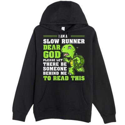 I'm A Slow Runner Turtle Funny Marathon Running Run Gift Premium Pullover Hoodie