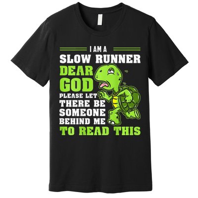 I'm A Slow Runner Turtle Funny Marathon Running Run Gift Premium T-Shirt