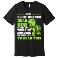 I'm A Slow Runner Turtle Funny Marathon Running Run Gift Premium T-Shirt