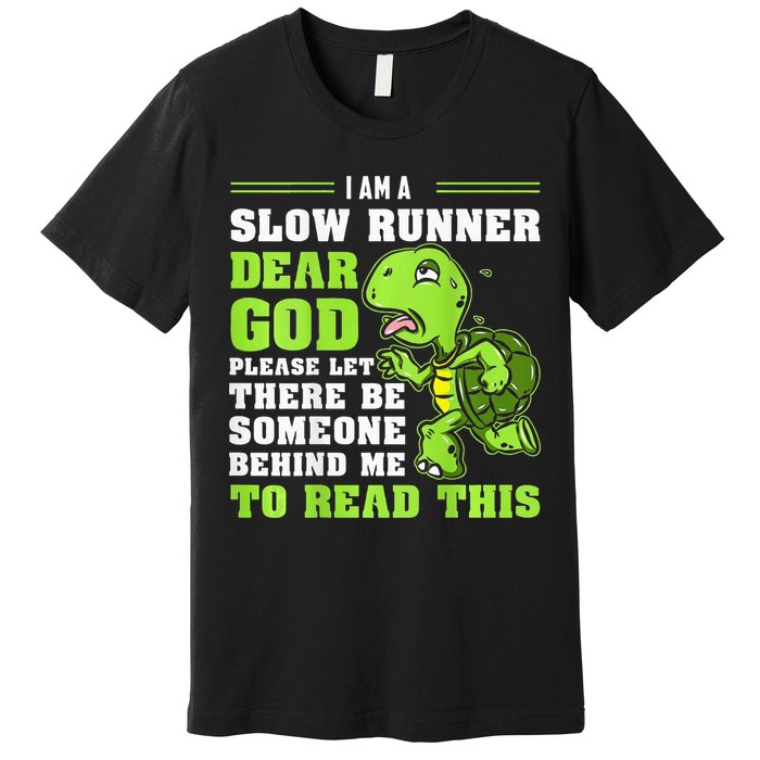 I'm A Slow Runner Turtle Funny Marathon Running Run Gift Premium T-Shirt