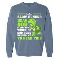 I'm A Slow Runner Turtle Funny Marathon Running Run Gift Garment-Dyed Sweatshirt