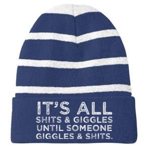 Its All Shits And Giggles Funny Adult Humor Friend Meme Gift Striped Beanie with Solid Band