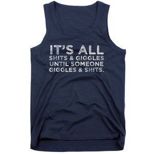 Its All Shits And Giggles Funny Adult Humor Friend Meme Gift Tank Top