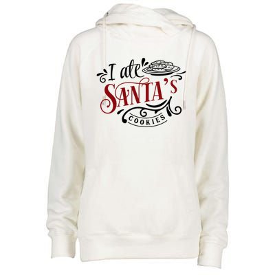 I Ate Santa's Cookies Gift Womens Funnel Neck Pullover Hood