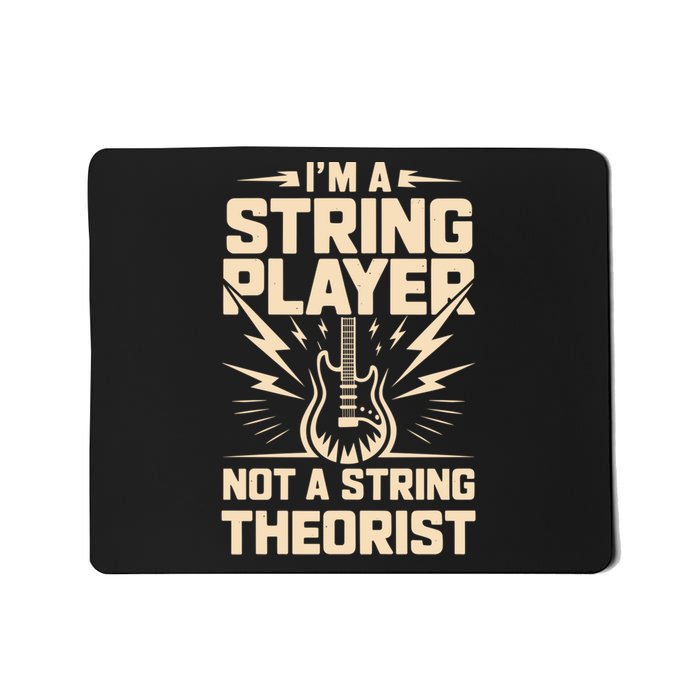 I'm A String Player Not A String Theorist Electric Guitars Gift Mousepad