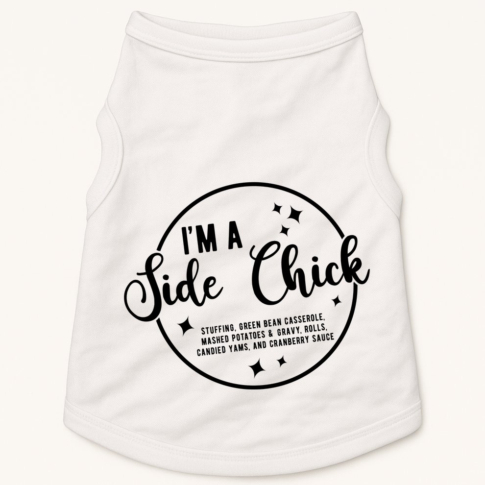 IM A Side Chick Funny Thanksgiving Food Doggie Tank