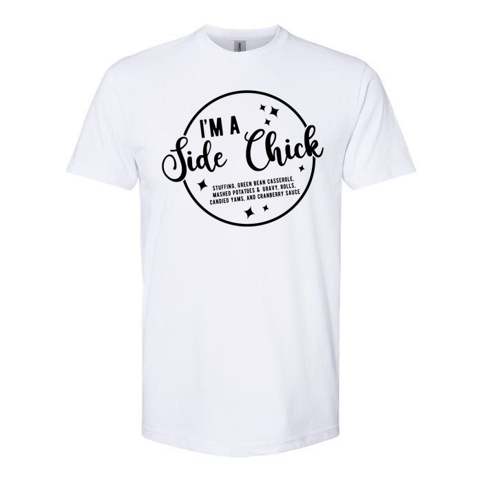 IM A Side Chick Funny Thanksgiving Food Softstyle CVC T-Shirt