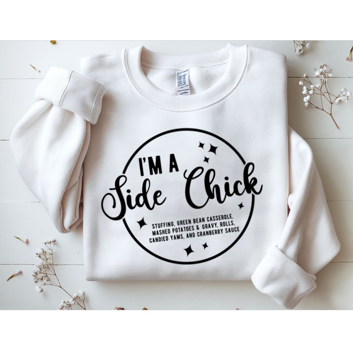 IM A Side Chick Funny Thanksgiving Food Sweatshirt