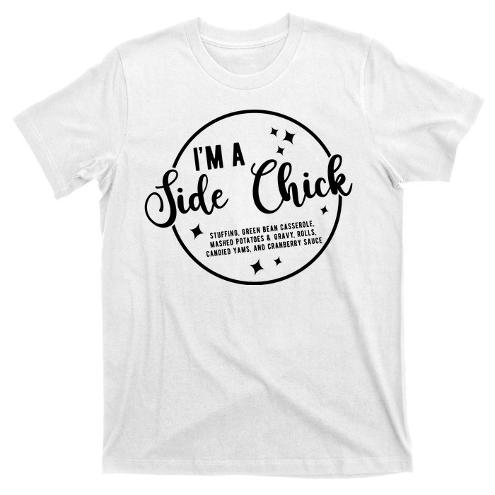 IM A Side Chick Funny Thanksgiving Food T-Shirt