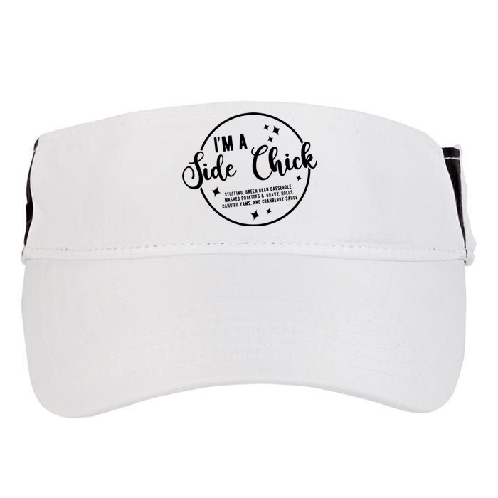 IM A Side Chick Funny Thanksgiving Food Adult Drive Performance Visor